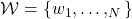 \mathcal{W} = \{w_1, \dots, \w_N\}