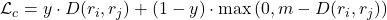 \mathcal{L}_{c} = y \cdot D(r_i, r_j) + (1 - y) \cdot \max\left(0, m - D(r_i, r_j)\right)