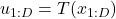 u_{1:D} = T(x_{1:D})