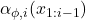 \alpha_{\phi,i}(x_{1:i-1})